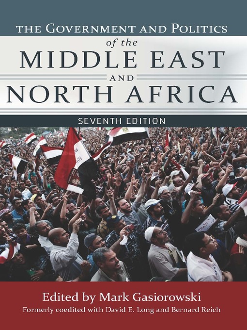 Title details for The Government and Politics of the Middle East and North Africa by Mark Gasiorowski - Wait list